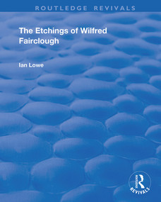 The Etchings of Wilfred Fairclough by Ian Lowe, 9781138349452