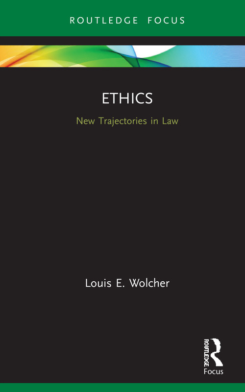 Ethics (New Trajectories in Law) by Louis Wolcher, 9780367356545