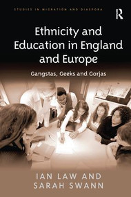 Ethnicity and Education in England and Europe (Gangstas, Geeks and Gorjas) by Ian Law, Sarah Swann, 9781138255081