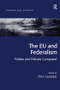 The EU and Federalism (Polities and Policies Compared) by Finn Laursen, 9781138256835