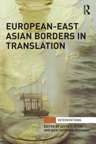 European-East Asian Borders in Translation by Joyce C.H. Liu, Nick Vaughan-Williams, 9781138287976