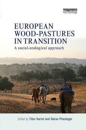 European Wood-pastures in Transition (A Social-ecological Approach) by Tibor Hartel, Tobias Plieninger, 9780815395317