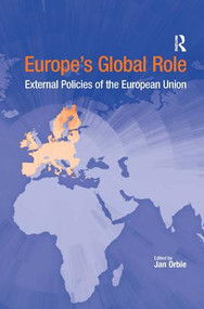 Europe's Global Role (External Policies of the European Union) by Jan Orbie, 9780754677215