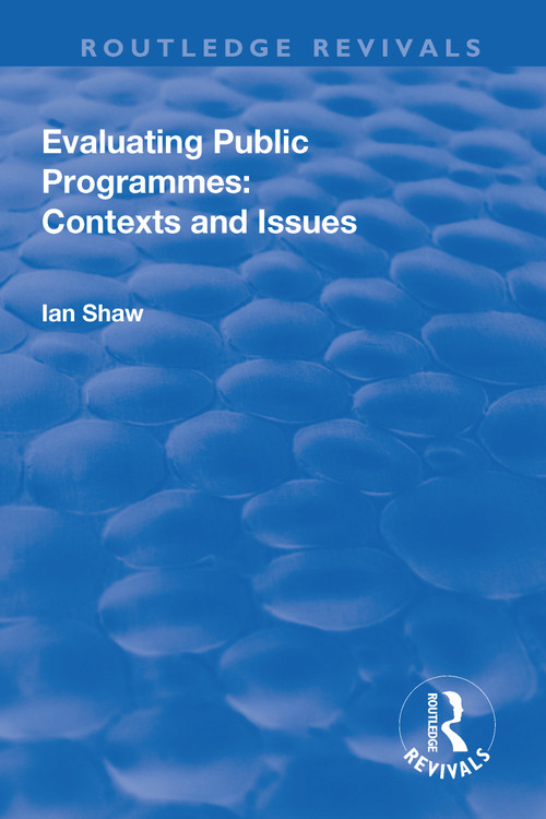 Evaluating Public Programmes: Contexts and Issues - 9781138739581 by Ian Shaw, 9781138739581