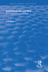 Evangelism Old and New (God's Search For Man in All Ages) by Amzi Clarence Dixon, 9780367192013