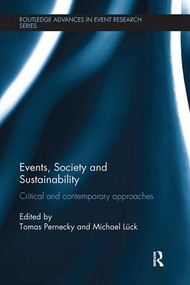 Events, Society and Sustainability (Critical and Contemporary Approaches) by Tomas Pernecky, Michael Lück, 9781138081703