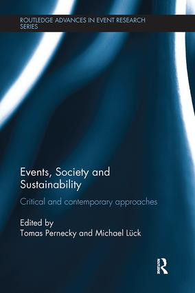 Events, Society and Sustainability (Critical and Contemporary Approaches) by Tomas Pernecky, Michael Lück, 9781138081703