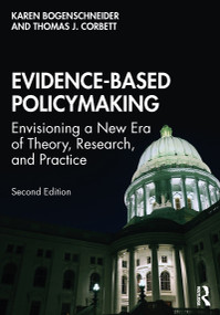 Evidence-Based Policymaking (Envisioning a New Era of Theory, Research, and Practice) - 9780367523855 by Karen Bogenschneider, Thomas Corbett, 9780367523855
