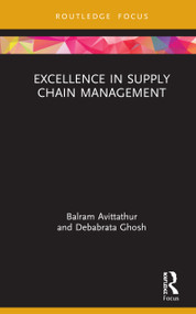 Excellence in Supply Chain Management by Balram Avittathur, Debabrata Ghosh, 9780367085896