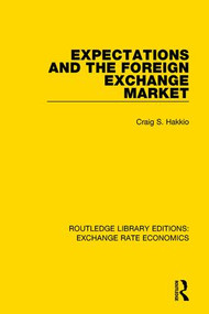 Expectations and the Foreign Exchange Market by Craig Hakkio, 9781138633230