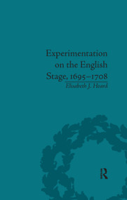 Experimentation on the English Stage, 1695-1708 (The Career of George Farquhar) by Elisabeth J Heard, 9781138117624