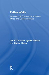 Fallen Walls (Prisoners of Conscience in South Africa and Czechoslovakia) by Lynda Gilfillan, 9781138510012