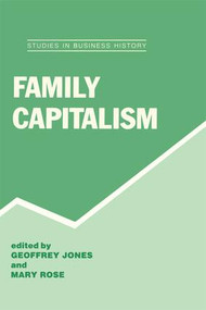 Family Capitalism by Geoffrey Jones, Mary Rose, 9781138969551