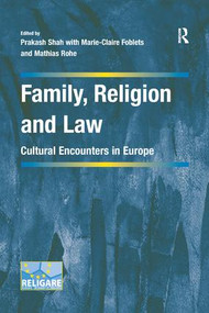 Family, Religion and Law (Cultural Encounters in Europe) by Prakash Shah, Marie-Claire Foblets, 9781138245600