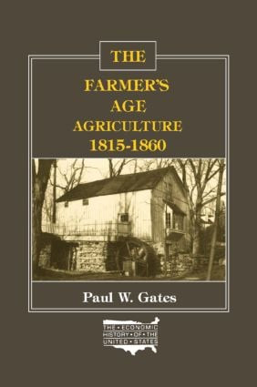 The Farmer's Age (Agriculture, 1815-60) by Paul W. Gates, 9780873321006