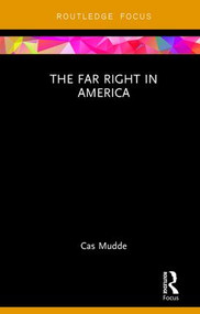 The Far Right in America by Cas Mudde, 9781138063877
