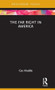 The Far Right in America by Cas Mudde, 9781138063877