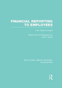 Financial Reporting to Employees (From Past to Present) by Lee Parker, 9781138969827