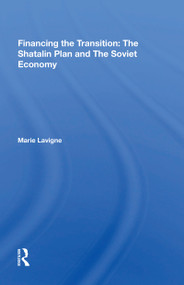Financing the Transition: The Shatalin Plan and The Soviet Economy - 9780367166229 by Marie Lavigne, 9780367166229