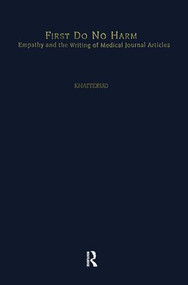 First Do No Harm (Empathy and the Writing of Medical Journal Articles) by Mary Ellen Knatterud, 9781138969841