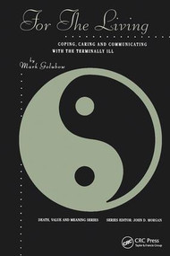 For the Living (Coping, Caring and Communicating with the Terminally Ill) by Mark Golubow, 9780415783705