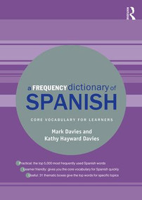 A Frequency Dictionary of Spanish (Core Vocabulary for Learners) by Mark Davies, Kathy Hayward Davies, 9781138686540