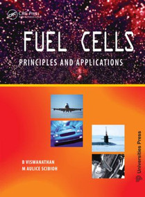 Fuel Cells (Principles and Applications) by B. Viswanathan, M. Aulice Scibioh, 9781420060287