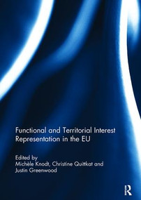 Functional and Territorial Interest Representation in the EU by Michèle Knodt, Christine Quittkat, Justin Greenwood, 9781138107632