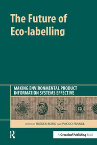 The Future of Eco-labelling (Making Environmental Product Information Systems Effective) by Frieder Rubik, Paolo Frankl, 9781874719878