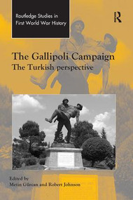 The Gallipoli Campaign (The Turkish Perspective) by Metin Gürcan, Robert Johnson, 9780815366751