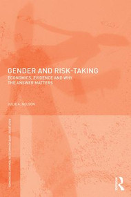 Gender and Risk-Taking (Economics, Evidence, and Why the Answer Matters) by Julie A. Nelson, 9781138284036