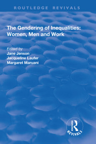 The Gendering of Inequalities (Women, Men and Work) - 9781138704176 by Jane Jenson, Helen Arnold, Jacqueline Laufer, Margaret Maruani, 9781138704176