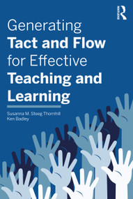 Generating Tact and Flow for Effective Teaching and Learning by Susanna M. Steeg Thornhill, Ken Badley, 9780367363826