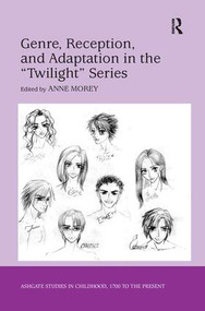 Genre, Reception, and Adaptation in the 'Twilight' Series by Anne Morey, 9781138271593