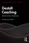 Gestalt Coaching (Distinctive Features) by Peter Bluckert, 9780367429829