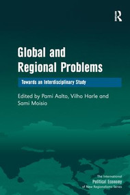 Global and Regional Problems (Towards an Interdisciplinary Study) by Vilho Harle, Pami Aalto, 9781138278714