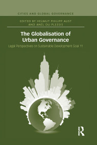 The Globalisation of Urban Governance by Helmut Philipp Aust, Anél du Plessis, 9780367663827