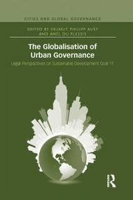 The Globalisation of Urban Governance by Helmut Philipp Aust, Anél du Plessis, 9780367663827