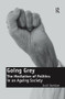 Going Grey (The Mediation of Politics in an Ageing Society) by Scott Davidson, 9781138278981