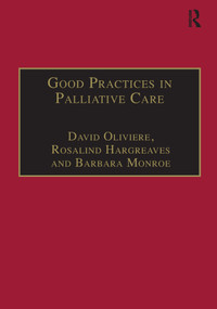 Good Practices in Palliative Care (A Psychosocial Perspective) by David Oliviere, Rosalind Hargreaves, 9781857423969
