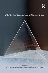 GO: On the Geographies of Gunnar Olsson by Martin Gren, Christian Abrahamsson, 9781138269354