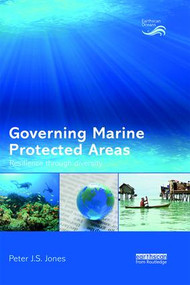 Governing Marine Protected Areas (Resilience through Diversity) by Peter Jones, 9781138679238
