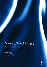 Governing Through Pedagogy (Re-educating Citizens) by Jessica Pykett, 9781138117204
