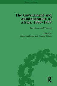 The Government and Administration of Africa, 1880-1939 Vol 1 by Casper Anderson, 9781138760448