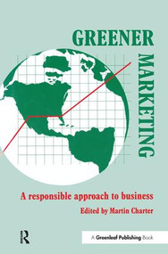 Greener Marketing (A Responsible Approach to Business) by Martin Charter, 9781874719007
