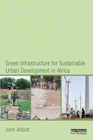 Green Infrastructure for Sustainable Urban Development in Africa by John Abbott, 9781138552111
