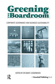 Greening the Boardroom (Corporate Governance and Business Sustainability) by Grant Ledgerwood, 9781874719021