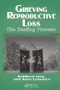 Grieving Reproductive Loss (The Healing Process) by Kathleen Gray, Anne Lassance, 9780415784771