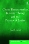 Group Representation, Feminist Theory, and the Promise of Justice by Angela D. Ledford, 9781138278813