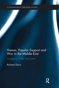Hamas, Popular Support and War in the Middle East (Insurgency in the Holy Land) by Richard Davis, 9781138309005